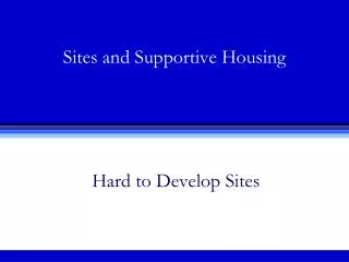 Sites and Supportive Housing