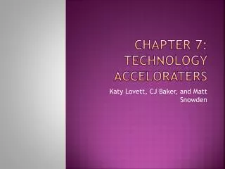 CHAPTER 7: TECHNOLOGY ACCELORATERS