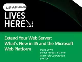 Extend Your Web Server: What's New in IIS and the Microsoft Web Platform
