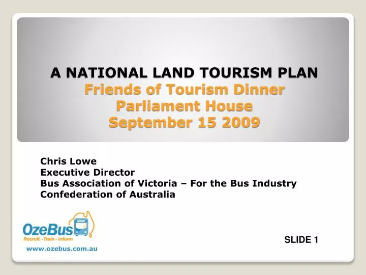 a national land tourism plan friends of tourism dinner parliament house september 15 2009