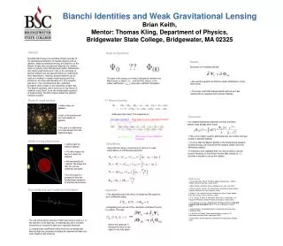 Bianchi Identities and Weak Gravitational Lensing Brian Keith, Mentor: Thomas Kling, Department of Physics, Bridgewater