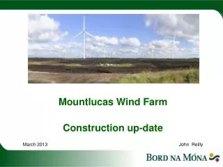 Mountlucas Wind Farm Construction up-date March 2013