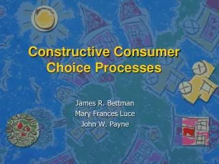 Constructive Consumer Choice Processes
