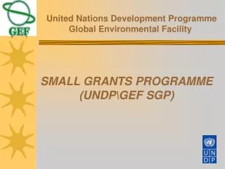 SMALL GRANTS PROGRAMME (UNDP\GEF SGP)