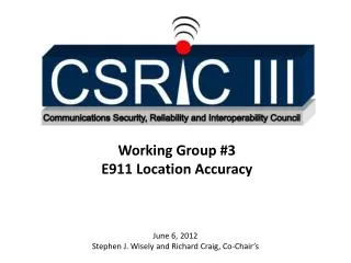 Working Group #3 E911 Location Accuracy