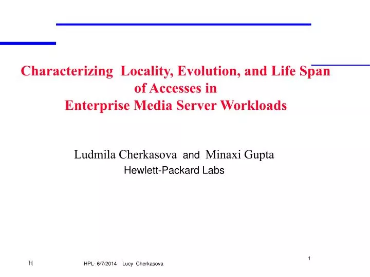 characterizing locality evolution and life span of accesses in enterprise media server workloads