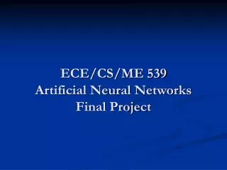 ECE/CS/ME 539 Artificial Neural Networks Final Project