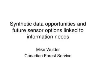 Synthetic data opportunities and future sensor options linked to information needs