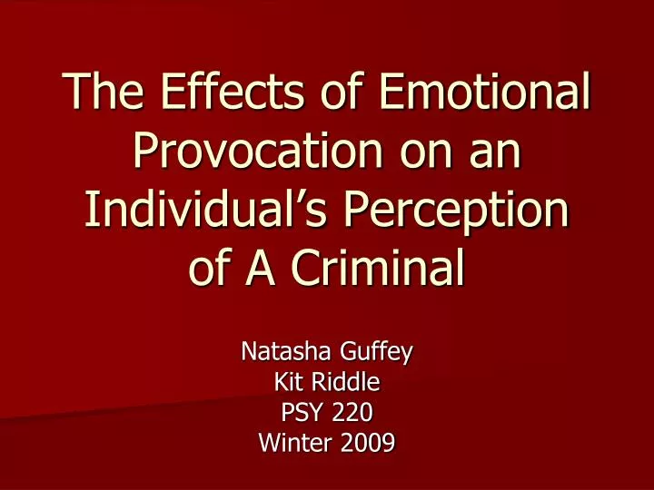 the effects of emotional provocation on an individual s perception of a criminal