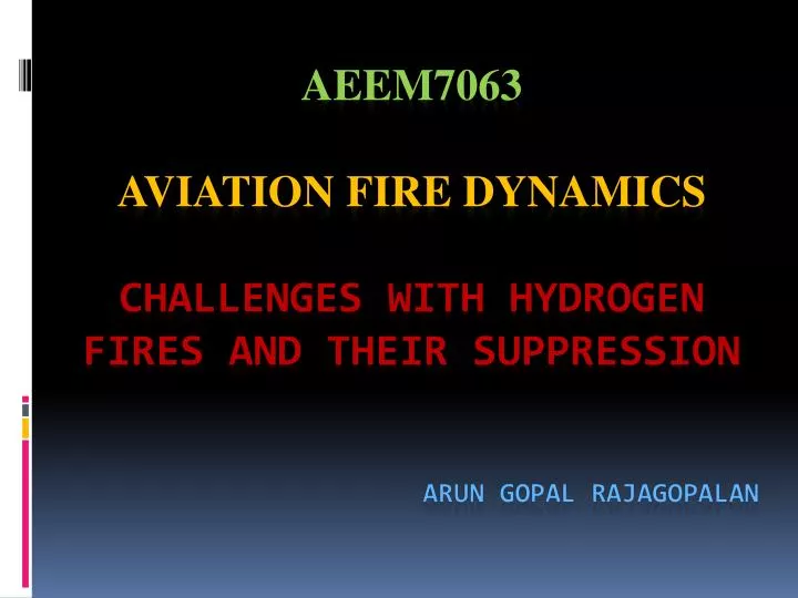 aeem7063 aviation fire dynamics challenges with hydrogen fires and their suppression