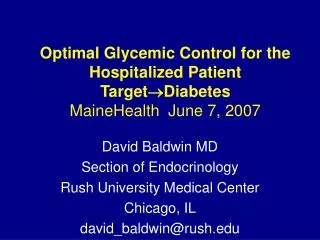Optimal Glycemic Control for the Hospitalized Patient Target ?Diabetes MaineHealth June 7, 2007