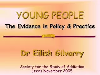 YOUNG PEOPLE The Evidence in Policy &amp; Practice