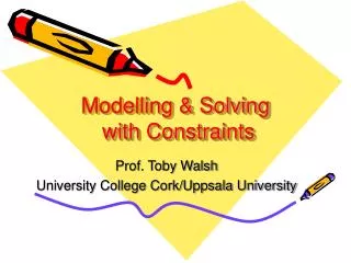 Modelling &amp; Solving with Constraints