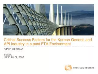Critical Success Factors for the Korean Generic and API Industry in a post FTA Environment