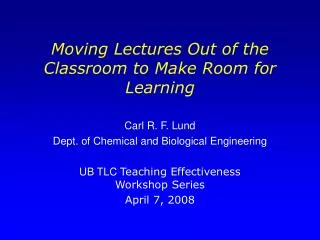 Moving Lectures Out of the Classroom to Make Room for Learning