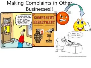 Making Complaints in Other Businesses!!