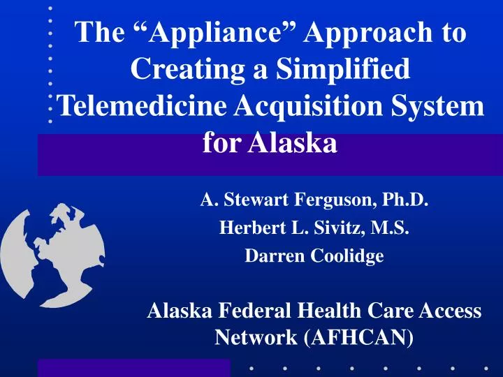 the appliance approach to creating a simplified telemedicine acquisition system for alaska