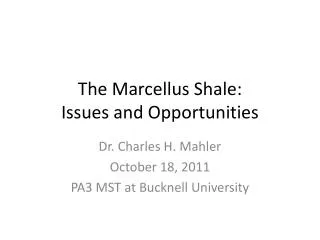 The Marcellus Shale: Issues and Opportunities