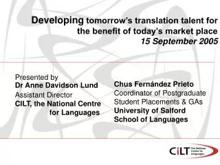 Presented by Dr Anne Davidson Lund Assistant Director CILT, the National Centre for Languages
