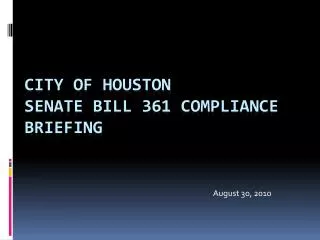 City of Houston Senate Bill 361 Compliance Briefing