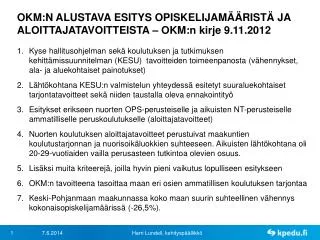 OKM:N ALUSTAVA ESITYS OPISKELIJAMÄÄRISTÄ JA ALOITTAJATAVOITTEISTA – OKM:n kirje 9.11.2012