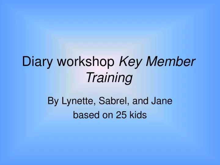 diary workshop key member training