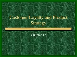 Customer Loyalty and Product Strategy