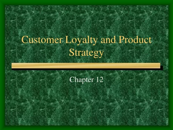 customer loyalty and product strategy