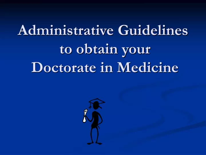 administrative guidelines to obtain your doctorate in medicine