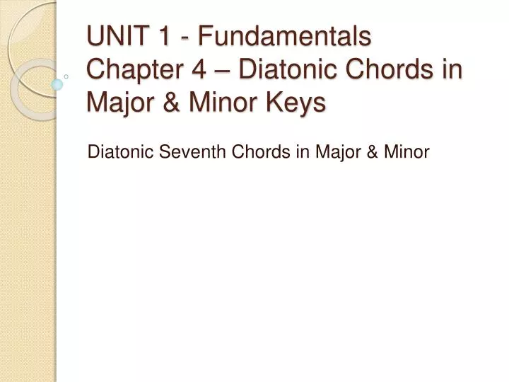 unit 1 fundamentals chapter 4 diatonic chords in major minor keys