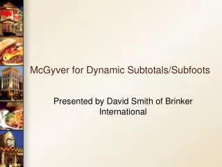 McGyver for Dynamic Subtotals/Subfoots