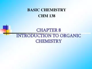 CHAPTER 8 INTRODUCTION TO ORGANIC CHEMISTRY