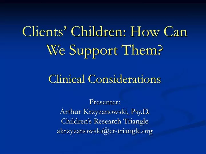 clients children how can we support them clinical considerations
