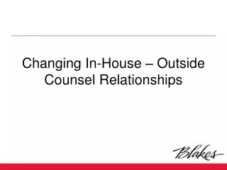 Changing In-House – Outside Counsel Relationships