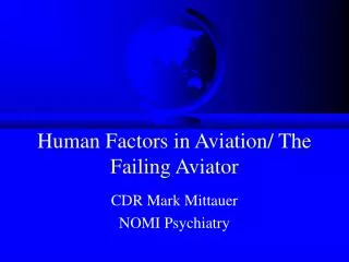 Human Factors in Aviation/ The Failing Aviator