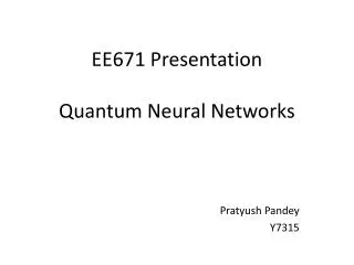 EE671 Presentation Quantum Neural Networks