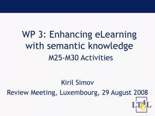 WP 3: Enhancing eLearning with semantic knowledge M25-M30 Activities