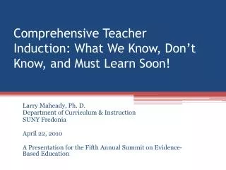 Comprehensive Teacher Induction: What We Know, Don’t Know, and Must Learn Soon!