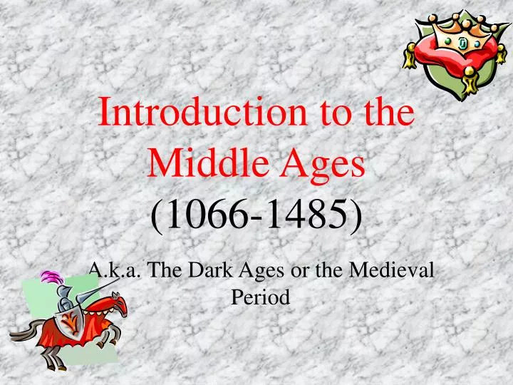 introduction to the middle ages 1066 1485