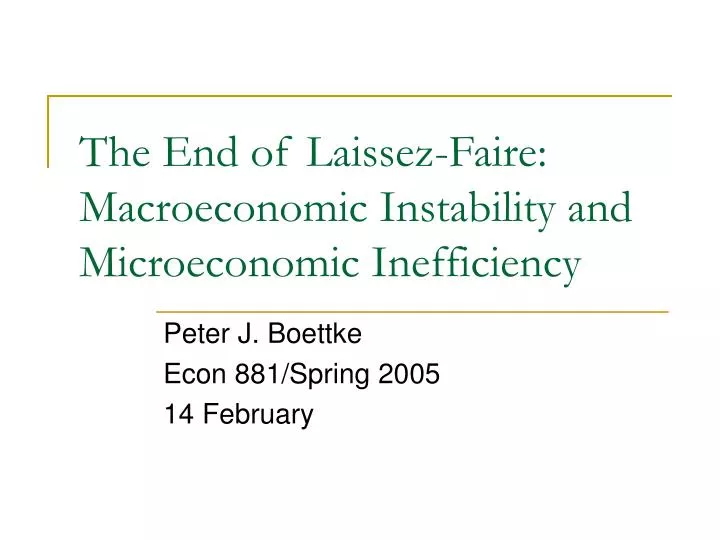 the end of laissez faire macroeconomic instability and microeconomic inefficiency