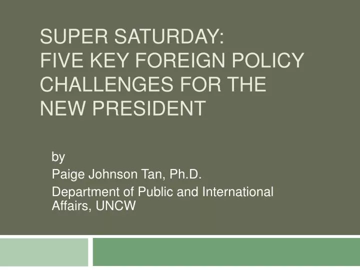 super saturday five key foreign policy challenges for the new president