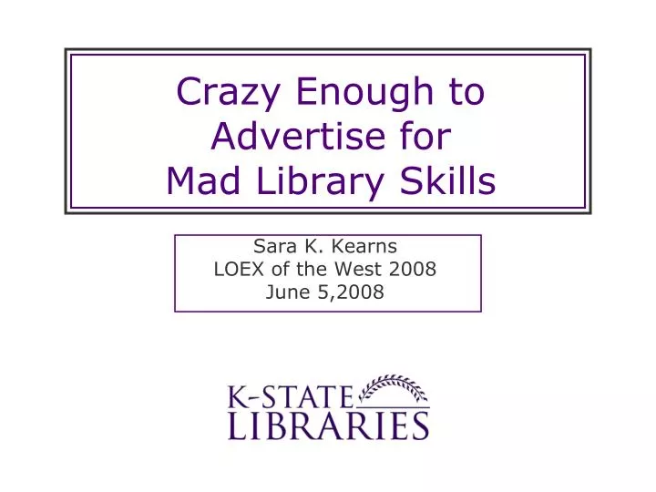 crazy enough to advertise for mad library skills