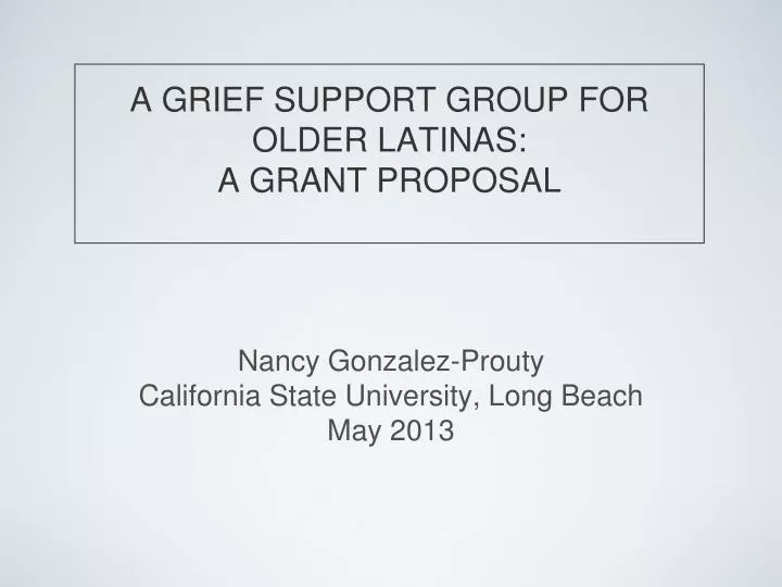 a grief support group for older latinas a grant proposal