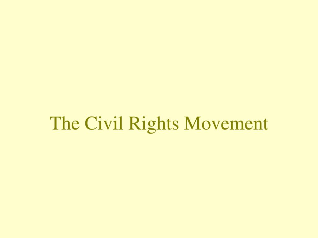 PPT - The Civil Rights Movement PowerPoint Presentation, free download ...