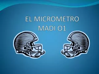 el micrometro madi o1