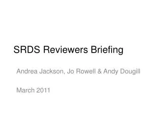 SRDS Reviewers Briefing