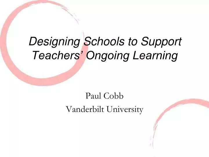 designing schools to support teachers ongoing learning