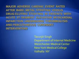 Tarunjit Singh Department of Internal Medicine Westchester Medical Center New York Medical College Valhalla NY