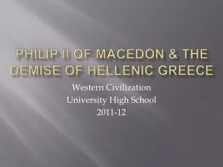 Philip II of Macedon &amp; the demise of hellenic greece