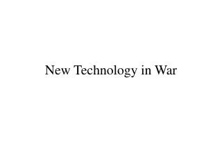 New Technology in War